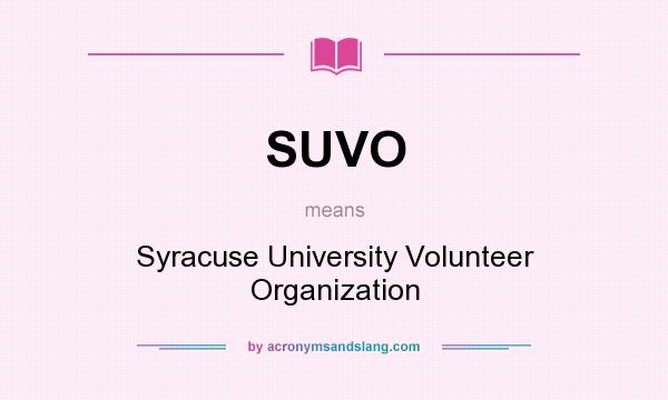 What does SUVO mean? It stands for Syracuse University Volunteer Organization