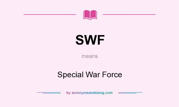 What does SWF mean? It stands for Special War Force