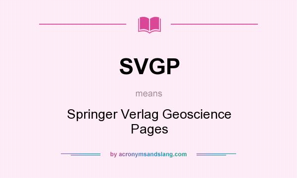 What does SVGP mean? It stands for Springer Verlag Geoscience Pages