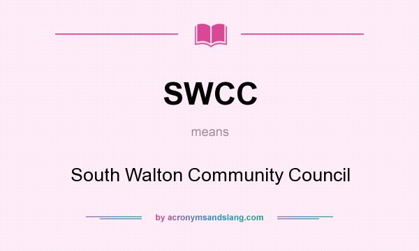 What does SWCC mean? It stands for South Walton Community Council