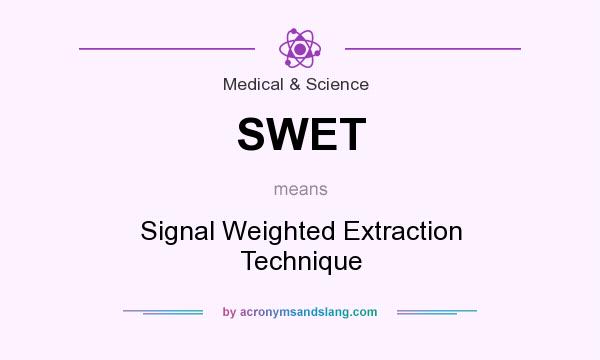 What does SWET mean? It stands for Signal Weighted Extraction Technique