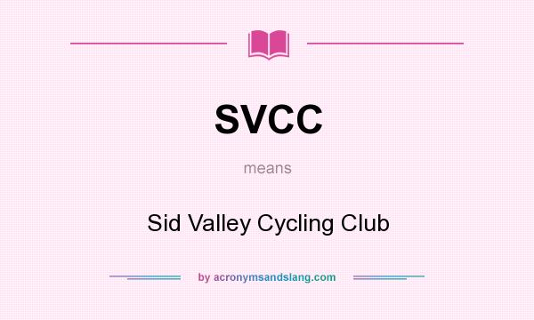 What does SVCC mean? It stands for Sid Valley Cycling Club