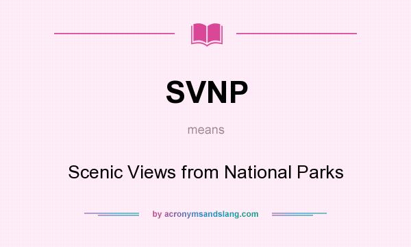 What does SVNP mean? It stands for Scenic Views from National Parks