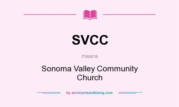 What does SVCC mean? It stands for Sonoma Valley Community Church