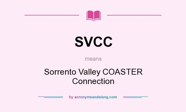 What does SVCC mean? It stands for Sorrento Valley COASTER Connection