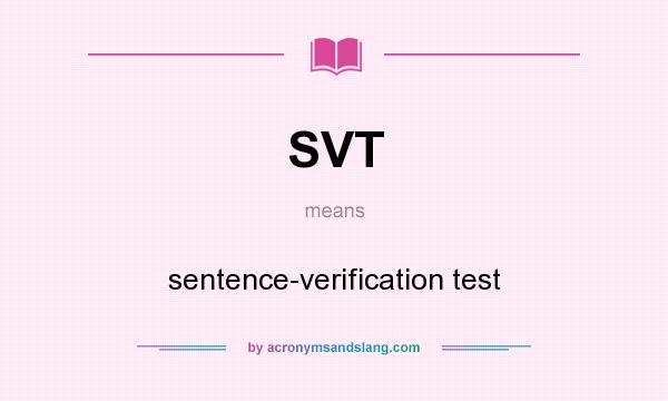 What does SVT mean? It stands for sentence-verification test