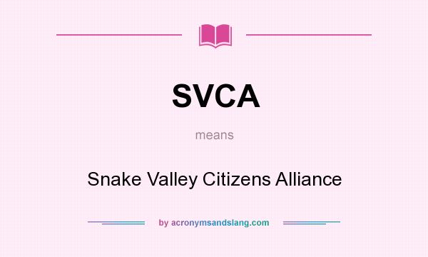 What does SVCA mean? It stands for Snake Valley Citizens Alliance