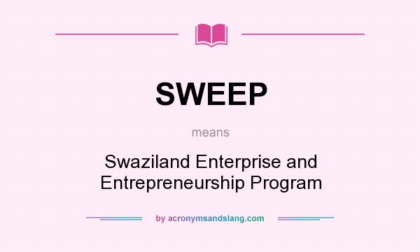 What does SWEEP mean? It stands for Swaziland Enterprise and Entrepreneurship Program