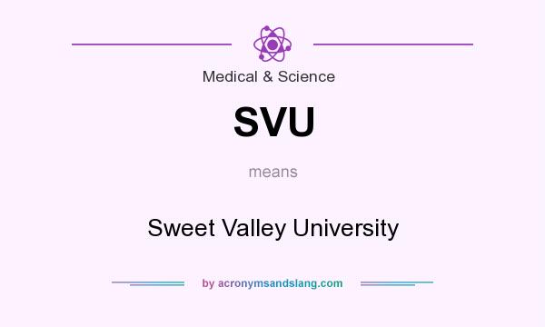 What does SVU mean? It stands for Sweet Valley University