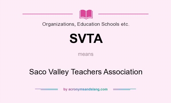 What does SVTA mean? It stands for Saco Valley Teachers Association