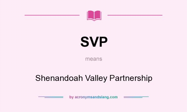 What does SVP mean? It stands for Shenandoah Valley Partnership