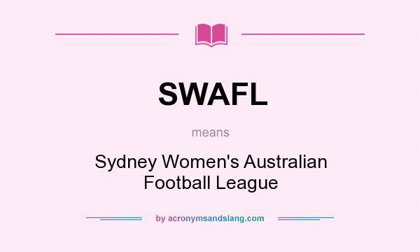 What does SWAFL mean? It stands for Sydney Women`s Australian Football League