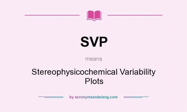 What does SVP mean? It stands for Stereophysicochemical Variability Plots