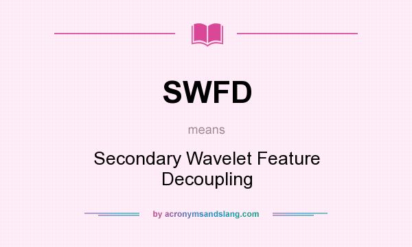 What does SWFD mean? It stands for Secondary Wavelet Feature Decoupling
