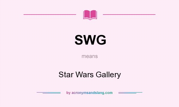 What does SWG mean? It stands for Star Wars Gallery