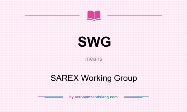 What does SWG mean? It stands for SAREX Working Group