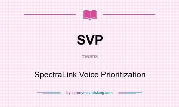 What does SVP mean? It stands for SpectraLink Voice Prioritization