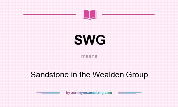 What does SWG mean? It stands for Sandstone in the Wealden Group
