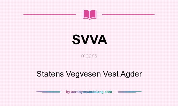 What does SVVA mean? It stands for Statens Vegvesen Vest Agder