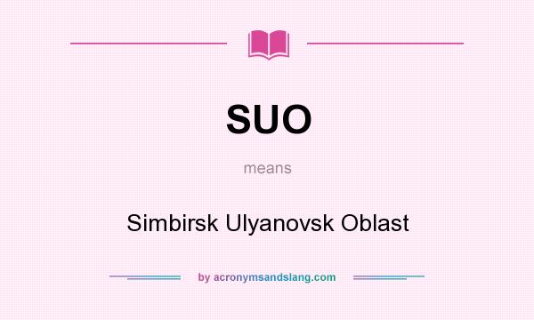 What does SUO mean? It stands for Simbirsk Ulyanovsk Oblast
