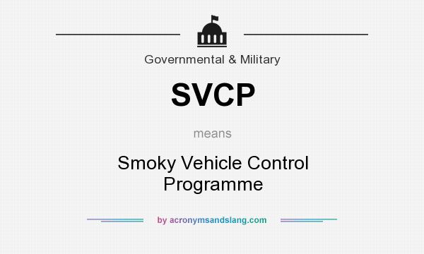 What does SVCP mean? It stands for Smoky Vehicle Control Programme