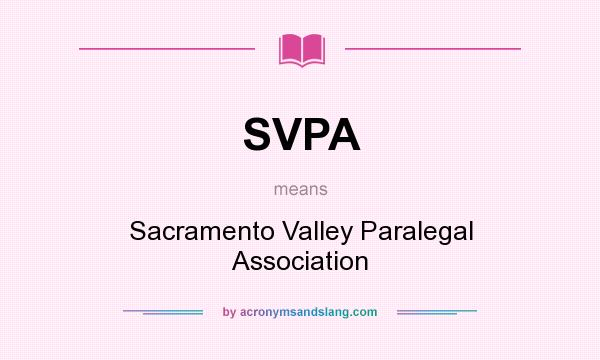 What does SVPA mean? It stands for Sacramento Valley Paralegal Association