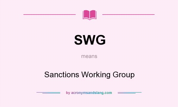What does SWG mean? It stands for Sanctions Working Group