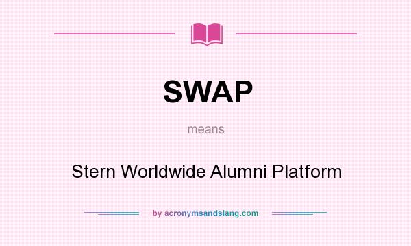 What does SWAP mean? It stands for Stern Worldwide Alumni Platform