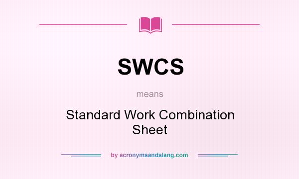 What does SWCS mean? It stands for Standard Work Combination Sheet