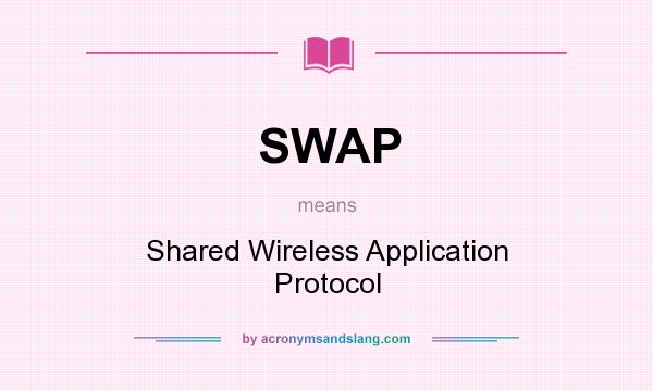 What does SWAP mean? It stands for Shared Wireless Application Protocol