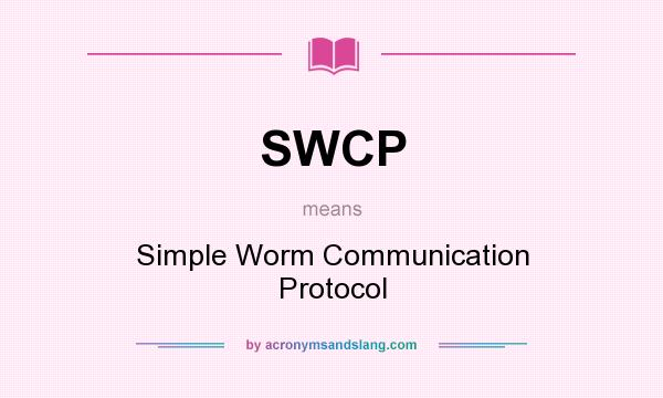 What does SWCP mean? It stands for Simple Worm Communication Protocol