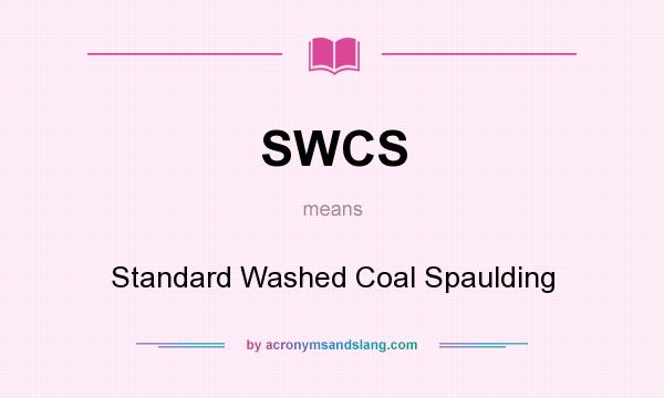 What does SWCS mean? It stands for Standard Washed Coal Spaulding