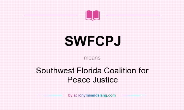 What does SWFCPJ mean? It stands for Southwest Florida Coalition for Peace Justice