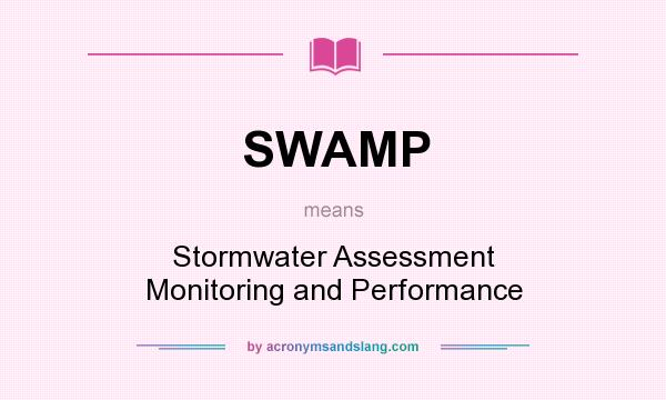 What does SWAMP mean? It stands for Stormwater Assessment Monitoring and Performance
