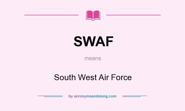 What does SWAF mean? It stands for South West Air Force
