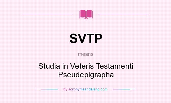 What does SVTP mean? It stands for Studia in Veteris Testamenti Pseudepigrapha
