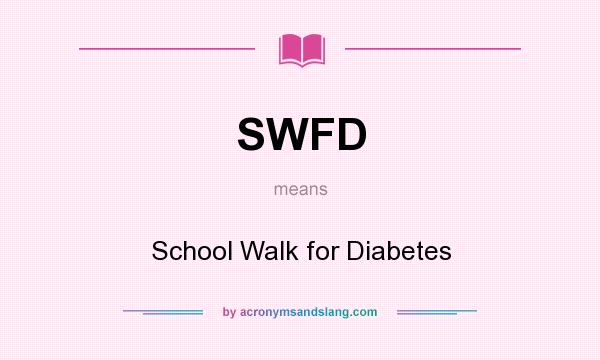 What does SWFD mean? It stands for School Walk for Diabetes