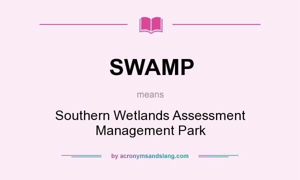 What does SWAMP mean? It stands for Southern Wetlands Assessment Management Park
