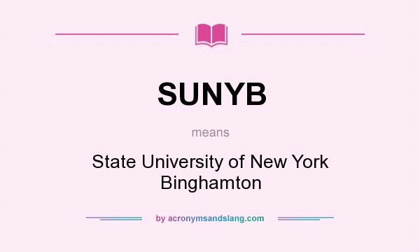 What does SUNYB mean? It stands for State University of New York Binghamton