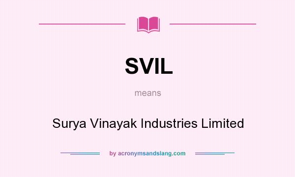 What does SVIL mean? It stands for Surya Vinayak Industries Limited
