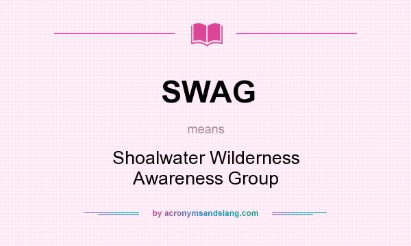 What does SWAG mean? It stands for Shoalwater Wilderness Awareness Group
