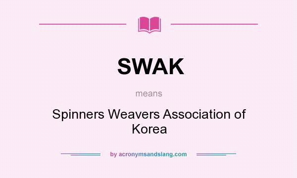 What does SWAK mean? It stands for Spinners Weavers Association of Korea