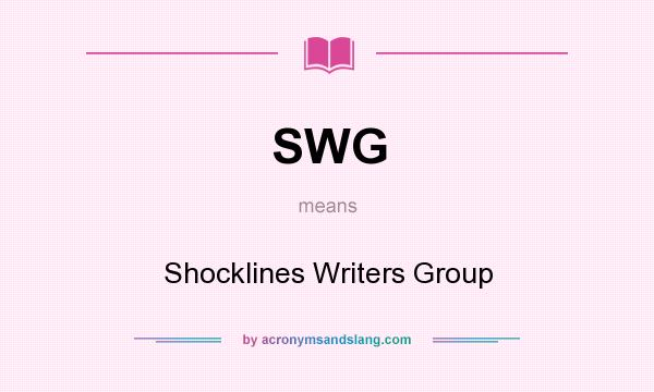 What does SWG mean? It stands for Shocklines Writers Group