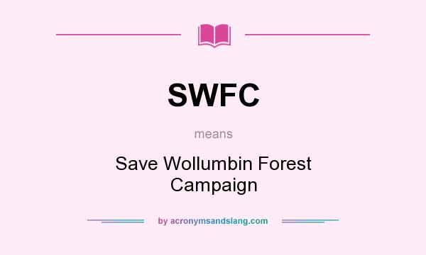 What does SWFC mean? It stands for Save Wollumbin Forest Campaign