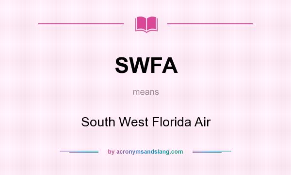 What does SWFA mean? It stands for South West Florida Air