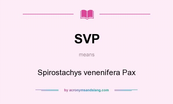 What does SVP mean? It stands for Spirostachys venenifera Pax