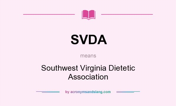 What does SVDA mean? It stands for Southwest Virginia Dietetic Association