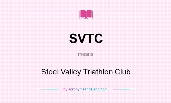 What does SVTC mean? It stands for Steel Valley Triathlon Club