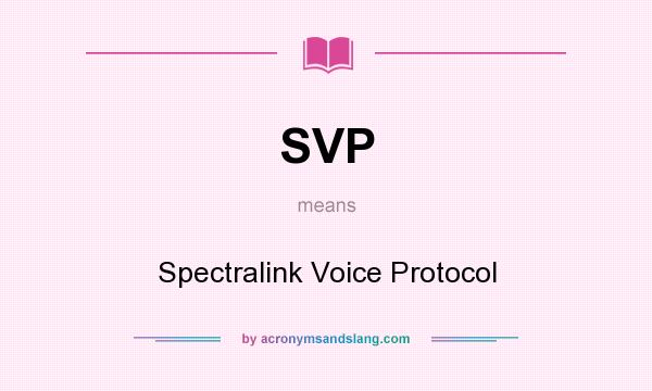What does SVP mean? It stands for Spectralink Voice Protocol