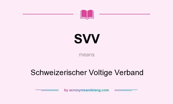 What does SVV mean? It stands for Schweizerischer Voltige Verband
